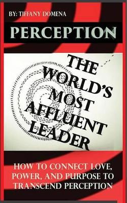 Cover of Perception the World's Most Affluent Leader