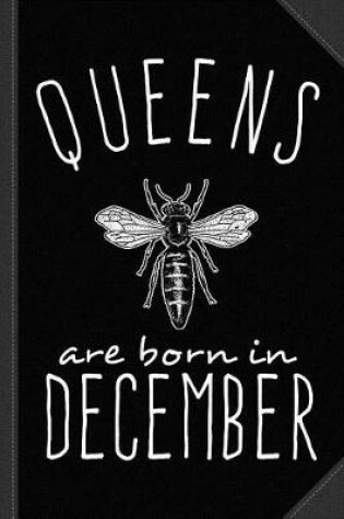 Cover of Queens Are Born in December Journal Notebook