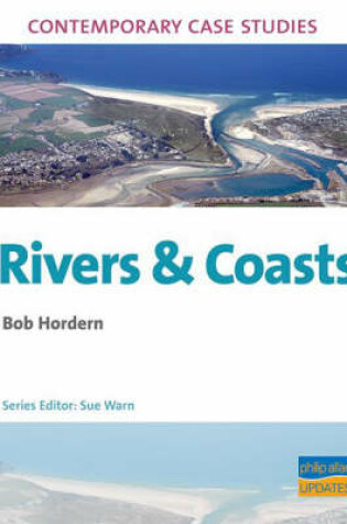 Cover of AS/A2 Geography Contemporary Case Studies: Rivers & Coasts