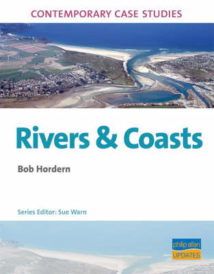 Book cover for AS/A2 Geography Contemporary Case Studies: Rivers & Coasts