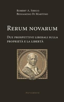 Book cover for Rerum novarum. Due prospettive liberali sulla proprieta e la liberta
