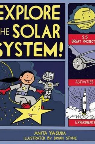 Cover of Explore the Solar System!: 25 Great Projects, Activities, Experiments