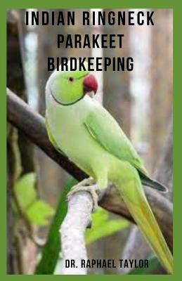 Book cover for Indian Ringneck Parakeet Birdkeeping