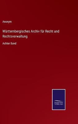 Book cover for Württembergisches Archiv für Recht und Rechtsverwaltung