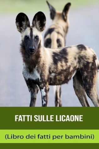 Cover of Fatti sulle Licaone (Libro dei fatti per bambini)