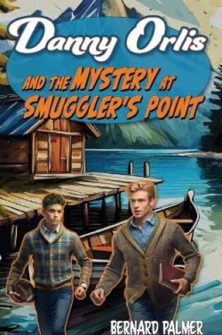 Cover of Danny Orlis and the Mystery at Smuggler's Point