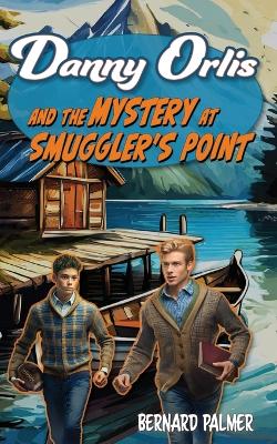 Book cover for Danny Orlis and the Mystery at Smuggler's Point