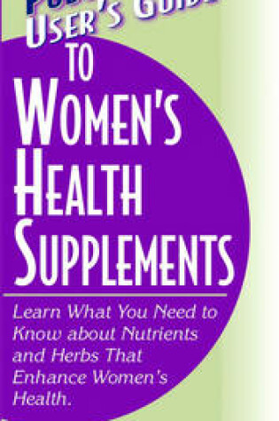 Cover of User'S Guide to Woman's Health Supplements