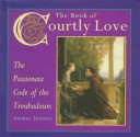 Book cover for Book of Courtly Love