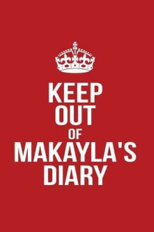 Cover of Keep Out of Makayla's Diary