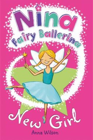 Cover of Nina Fairy Ballerina: New Girl