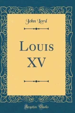 Cover of Louis XV (Classic Reprint)