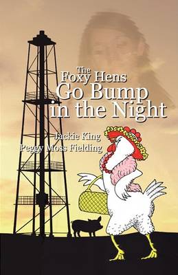 Book cover for The Foxy Hens Go Bump in the Night