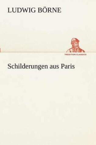 Cover of Schilderungen Aus Paris