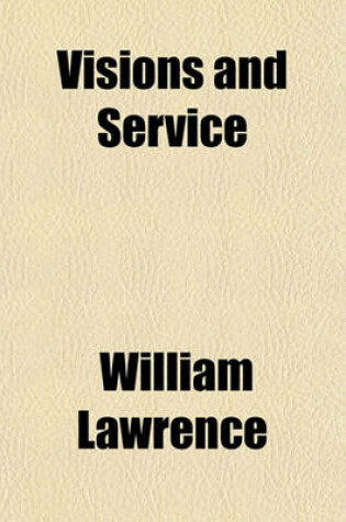 Cover of Visions and Service; Fourteen Discourses Delivered in College Chapels