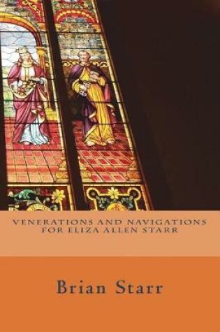 Cover of Venerations and Navigations For Eliza Allen Starr