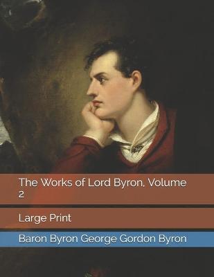 Book cover for The Works of Lord Byron, Volume 2