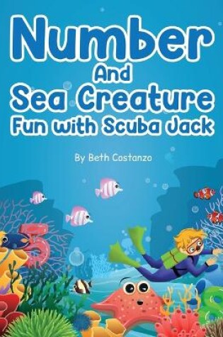 Cover of Find the Numbers and Sea Creatures with Scuba Jack