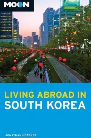 Cover of Moon Living Abroad in South Korea