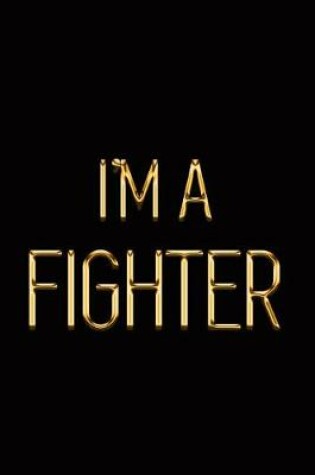 Cover of I'm a Fighter