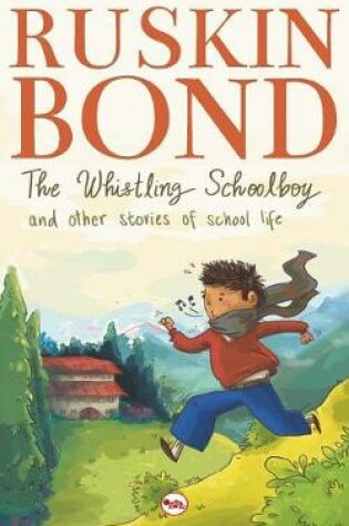 Cover of Whistling Schoolboy and Other Stories of School Life