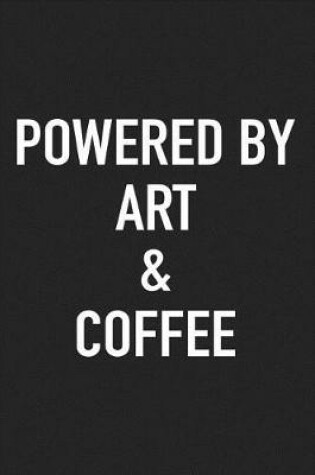 Cover of Powered by Art and Coffee