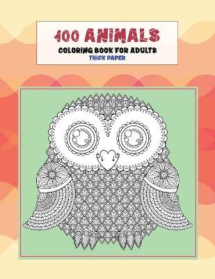 Cover of Coloring Book for Adults Thick paper - 100 Animals