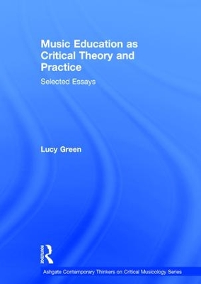 Cover of Music Education as Critical Theory and Practice