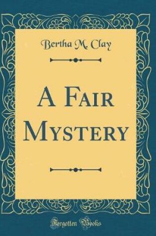 Cover of A Fair Mystery (Classic Reprint)