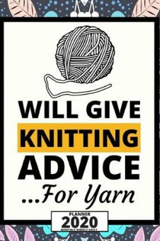 Cover of Will Give Knitting Advice For Yarn