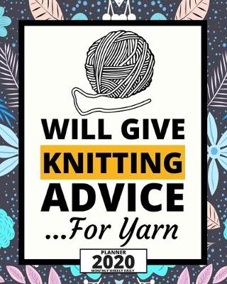 Book cover for Will Give Knitting Advice For Yarn