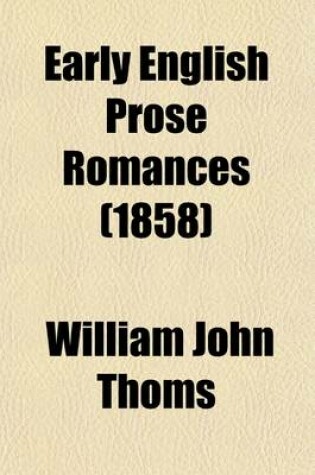 Cover of Early English Prose Romances (Volume 2); Virgilius. Robin Hood. George a Green. Tom a Lincolne