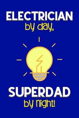 Book cover for Electrician by day, Superdad by night!