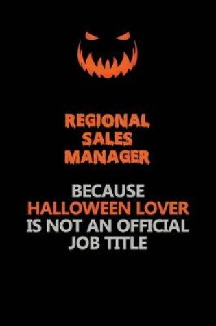 Cover of Regional Sales Manager Because Halloween Lover Is Not An Official Job Title