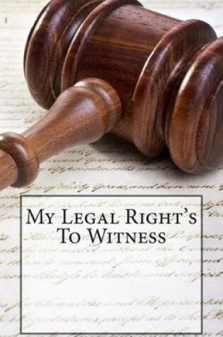 Cover of My Legal Right's To Witness