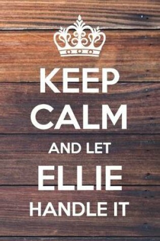 Cover of Keep Calm and Let Ellie Handle It