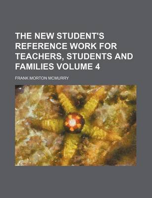 Book cover for The New Student's Reference Work for Teachers, Students and Families Volume 4