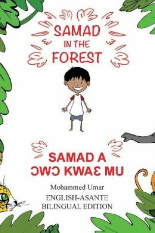 Cover of Samad in the Forest: English - Asante Bilingual Edition