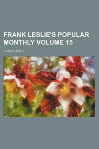 Cover of Frank Leslie's Popular Monthly Volume 15