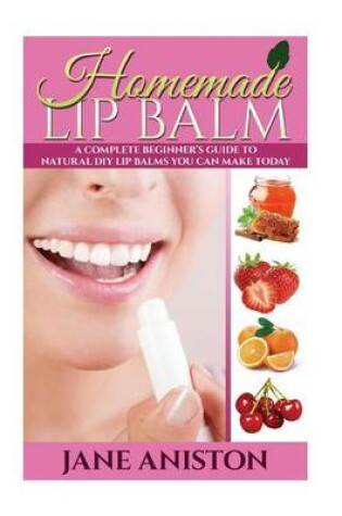 Cover of Homemade Lip Balm