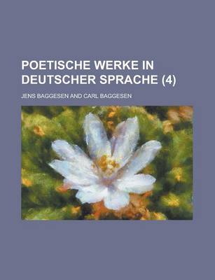 Book cover for Poetische Werke in Deutscher Sprache (4 )