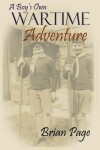 Book cover for A Boy's Own Wartime Adventure