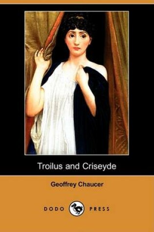 Cover of Troilus and Criseyde (Dodo Press)