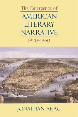 Book cover for The Emergence of American Literary Narrative, 1820-1860