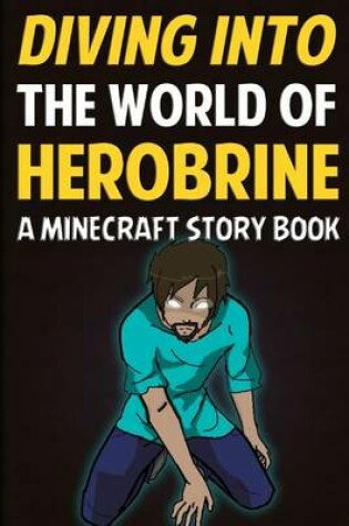 Cover of Diving Into the World of Herobrine