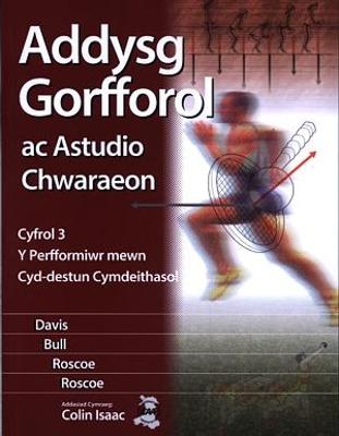 Book cover for Addysg Gorfforol ac Astudio Chwaraeon: Cyfrol 3 - Perfformiwr Mewn Cyd-Destun Cymdeithasol, Y