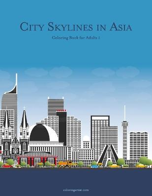 Cover of City Skylines in Asia Coloring Book for Adults 1