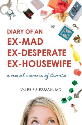 Cover of Diary of an Ex-Mad, Ex-Desperate, Ex-Housewife