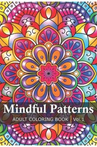 Cover of Mindful Patterns Coloring Book for Adults