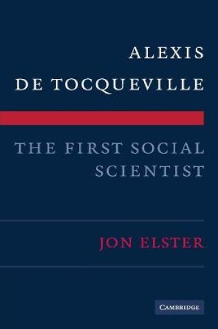 Cover of Alexis de Tocqueville, the First Social Scientist